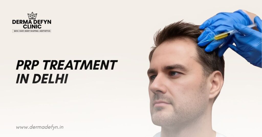 PRP Treatment | PRP Hair Treatment in Delhi | Cost, Benefits & Best Results