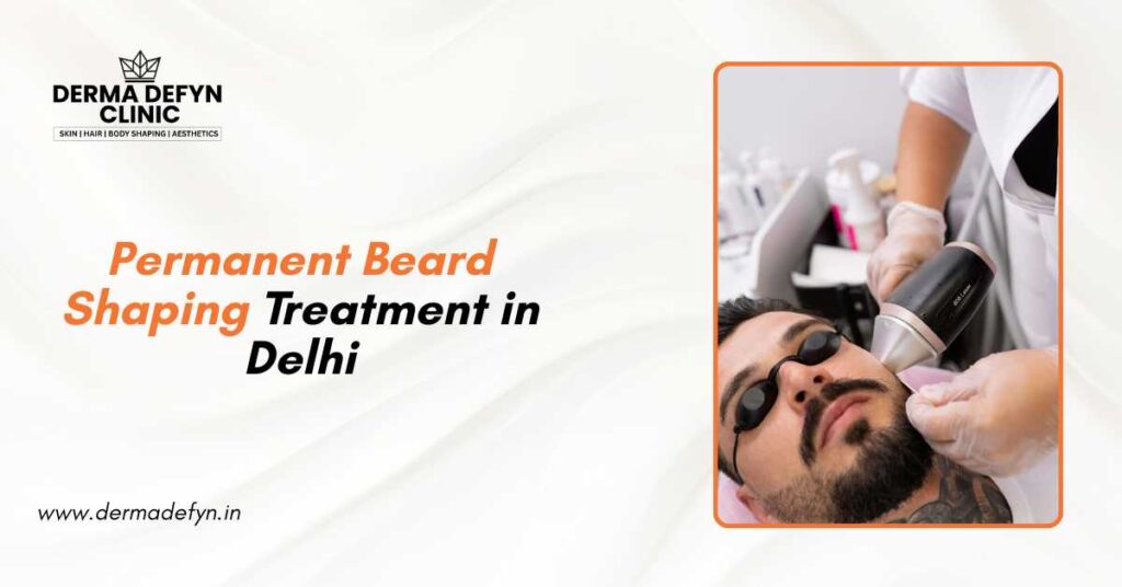 Affordable Beard Shaping Treatment in Delhi